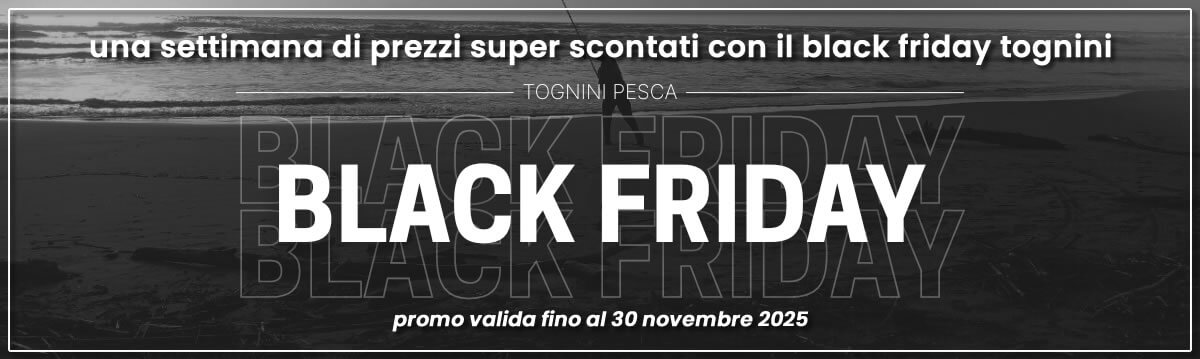 VAI ALLE PROMOZIONI DEL BLACK FRIDAY DI TOGNINI PESCA